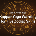 Kappar Yoga Warning for Five Zodiac Signs: What Vedic Astrology Reveals